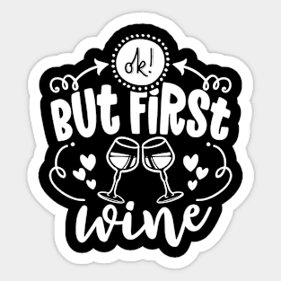 Ok, but first Wine - lovely Concept with decanter, wine glass and hearts Sticker